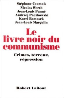 Le Livre noir du communisme : Crimes, terreur et répression