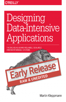 Designing Data-Intensive Applications: The Big Ideas Behind Reliable, Scalable, and Maintainable Systems