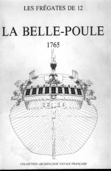 La Belle-Poule : frégate 1765 de l’ingénieur Guignace ; historique des frégates de 12 et monographie