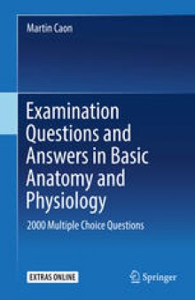 Examination Questions and Answers in Basic Anatomy and Physiology: 2000 Multiple Choice Questions
