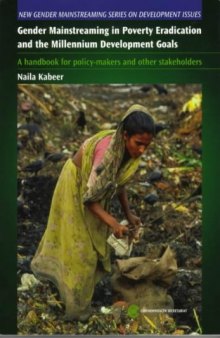 Gender Mainstreaming in Poverty Eradication and the Millennium Development Goals: A Handbook for Policy-Makers and Other Stakeholders (New Gender Mainstreaming in Development Series)