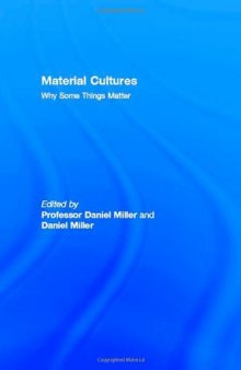 Material Cultures: Why Some Things Matter