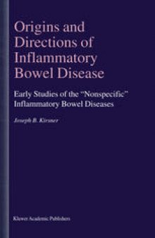 Origins and Directions of Inflammatory Bowel Disease: Early Studies of the “Nonspecific” Inflammatory Bowel Diseases