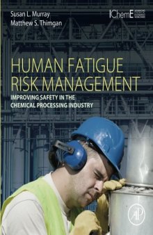Human Fatigue Risk Management. Improving Safety in the Chemical Processing Industry