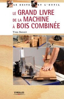 Le grand livre de la machine à bois combinée