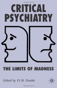 Critical Psychiatry: The Limits of Madness 