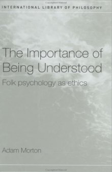 The Importance of Being Understood: Folk Psychology as Ethics (International Library of Philosophy)