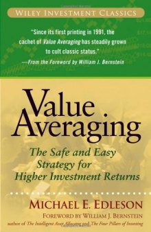 Value Averaging: The Safe and Easy Strategy for Higher Investment Returns