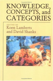 Knowledge, Concepts, and Categories (Studies in Cognition) 