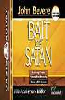 The bait of Satan : [living free from the deadly trap of offense]