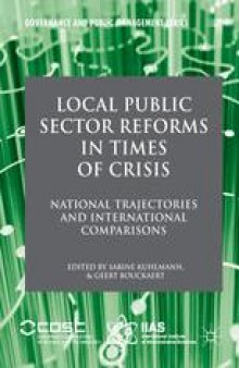 Local Public Sector Reforms in Times of Crisis: National Trajectories and International Comparisons