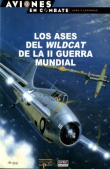 Los Ases Del Wildcat de La II Guerra Mundial (Aviones en Combate  Ases y Leyendas №12)