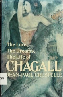 Chagall (The Love, The Dreams, The Life of)