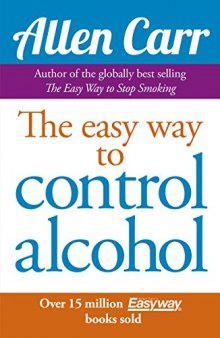 Allen Carr’s Easy Way to Control Alcohol
