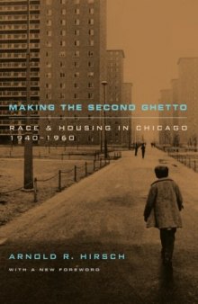Making the Second Ghetto: Race and Housing in Chicago 1940-1960