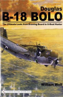 Douglas B-18 Bolo: The Ultimate Look  From Drawing Board to U-Boat Hunter