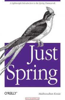 Just Spring  A Lightweight Introduction to the Spring Framework