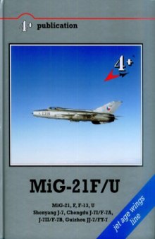 MiG-21FU  MiG-21, F, F-13, U, Shenyang J-7, Chengdu J-7IF-7A, J-7IIF-7B, Guizhou JJ-7FT-7