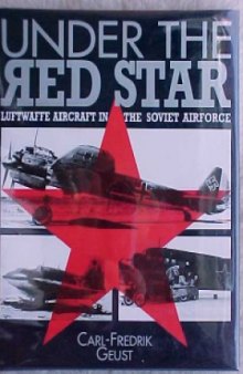 Under the Red Star: Luftwaffe Aircraft in the Soviet Air Force