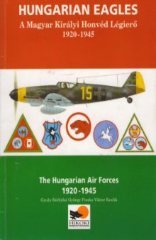 Hungarian Eagles: The Hungarian Air Forces 1920-1945