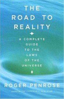 The Road to Reality  A Complete Guide to the Laws of the Universe