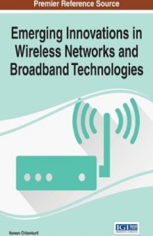 Emerging Innovations in Wireless Networks and Broadband Technologies