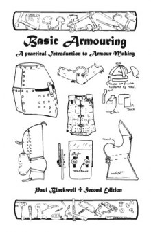 Basic Armouring. A practical Introduction to Armour Making