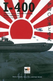 I-400  Japan’s Secret Aircraft-Carrying Strike Submarine  Objective Panama Canal