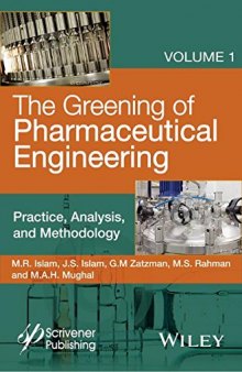 The Greening of Pharmaceutical Engineering, Practice, Analysis, and Methodology (Wiley-Scrivener) (Volume 1)