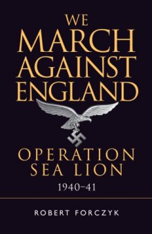 We March Against England  Operation Sea Lion 1940-1941 (Osprey General Military)