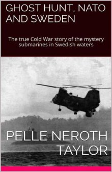 Ghost Hunt, NATO And Sweden: The true Cold War story of the mystery submarines in Swedish Waters