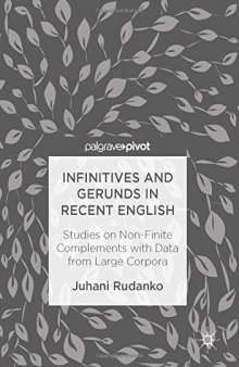 Infinitives and Gerunds in Recent English: Studies on Non-Finite Complements with Data from Large Corpora