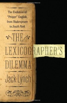 The Lexicographer’s Dilemma: The Evolution of ’Proper’ English, from Shakespeare to South Park