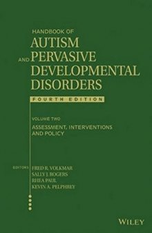 Handbook of Autism and Pervasive Developmental Disorders, Assessment, Interventions, and Policy