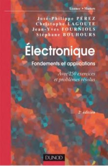 Electronique : fondements et applications : avec 250 exercices et problemes resolus