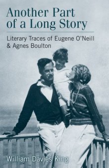 Another Part of a Long Story: Literary Traces of Eugene O’Neill and Agnes Boulton