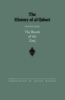 The History of al-Tabari Vol. 36: The Revolt of the Zanj A.D. 869-879 / A.H. 255-265