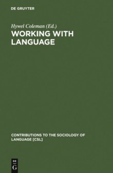 Working with Language: A Multidisciplinary Consideration of Language Use in Work Contexts