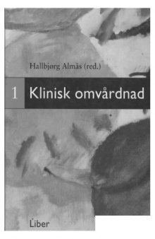 Klinisk omvårdnad. Del 1