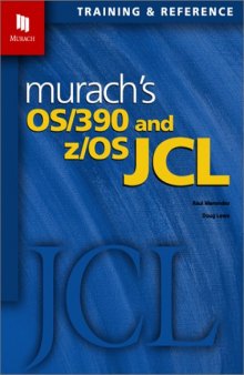 Murach’s OS/390 and z/OS JCL : Training and Reference