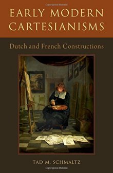 Early Modern Cartesianisms: Dutch and French Constructions