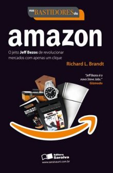 Nos bastidores da Amazon: o jeito Jeff Bezos de revolucionar mercados com apenas um clique