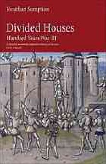 The Hundred Years War. v. 3, Divided houses