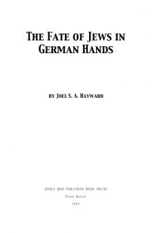 The fate of Jews in German hands: an historical enquiry into the development and significance of Holocaust revisionism: a thesis submitted in partial fulfilment of the requirements for the degree of Master of Arts in History in the University of Canterbury