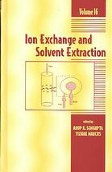Ion exchange and solvent extraction: a series of advances. Volume 16