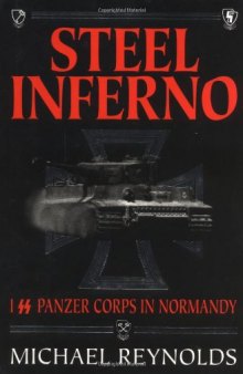 Steel inferno: I SS Panzer Corps in Normandy