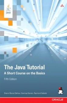 The Java tutorial: a short course on the basics