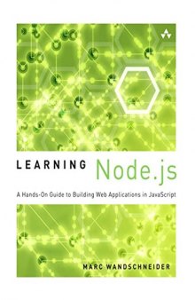 Learning Node.js: a hands-on guide to building Web applications in JavaScript