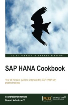 SAP HANA cookbook: your all-inclusive guide to understanding SAP HANA with practical recipes