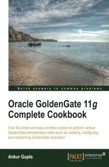 Oracle GoldenGate 11g complete cookbook
